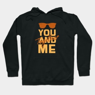 You and Me Together Hoodie